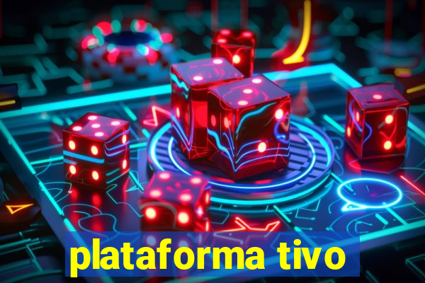 plataforma tivo